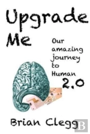 Upgrade Me: Our Amazing Journey To Human