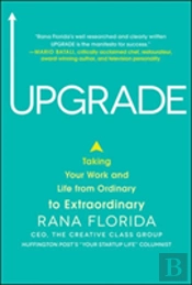 Upgrade: Taking Your Work And Life From Ordinary To Extraordinary