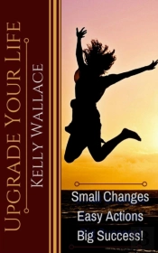 Upgrade Your Life: Small Changes, Easy A