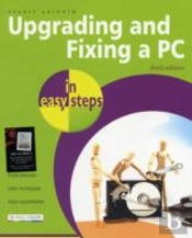 Upgrading And Fixing A Pc In Easy Steps