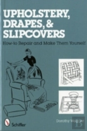 Upholstery, Drapes, And Slipcovers