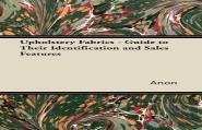 Upholstery Fabrics - Guide To Their Identification And Sales Features
