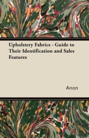 Upholstery Fabrics - Guide To Their Identification And Sales Features