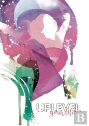 Uplevel Your Life