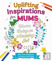 Uplifting Inspirations For Mums
