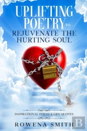 Uplifting Poetry To Rejuvenate The Hurti