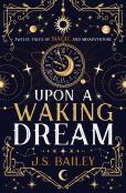 Upon A Waking Dream