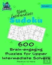 Upper Intermediate Sudoku Volume 1: 600