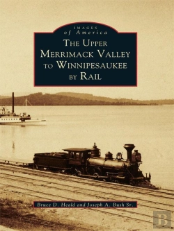 Bertrand.pt - Upper Merrimack Valley To Winnipesaukee By Rail