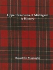 Upper Peninsula Of Michigan: A History