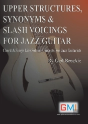 Upper Structures, Synonyms & Slash Voicings For Jazz Guitar