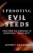 Uprooting Evil Seeds