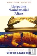 Uprooting Foundational Altars