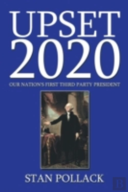 Bertrand.pt - Upset 2020: Our Nation'S First Third Party President
