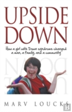 Bertrand.pt - Upside Down: How A Girl With Down Syndrome Changed A Man, A Family, And A Community