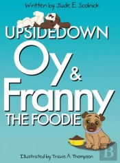Upside Down Oy & Franny The Foodie