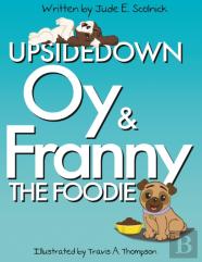 Upside Down Oy & Franny The Foodie