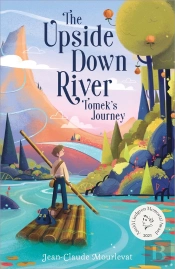 Upside Down River: Tomek'S Journey