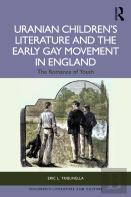 Uranian Childrenâ€™S Literature And The Early Gay Movement In England