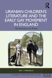Uranian Childrenâ€™S Literature And The Early Gay Movement In England
