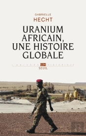 Uranium Africain. Une Histoire Globale