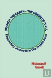 Urantia The Earth-The Origin Of It All