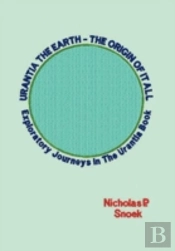 Urantia The Earth-The Origin Of It All