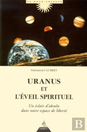 Uranus Et L'Éveil Spirituel ; Un Éclair D'Absolu Dans Notre Espace De Liberté