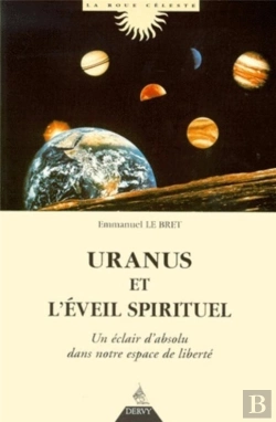 Bertrand.pt - Uranus Et L'Éveil Spirituel ; Un Éclair D'Absolu Dans Notre Espace De Liberté