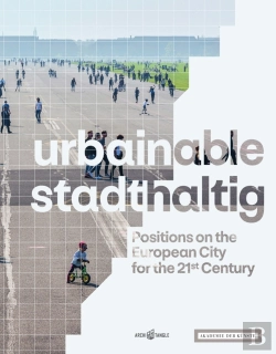Bertrand.pt - Urbainable/Stadthaltig - Positions On The European City For The 21st Century