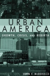 Urban America: Growth, Crisis, And Rebirth