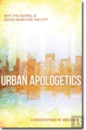 Urban Apologetics Â€“ Answering Challenges To Faith For Urban Believers