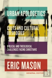 Urban Apologetics: Cults And Cultural Ideologies