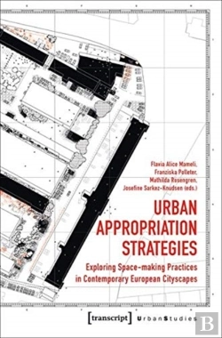Bertrand.pt - Urban Appropriation Strategies Â€“ Exploring Spaceâ€“Making Practices In Contemporary European Cityscapes
