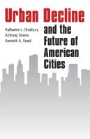 Urban Decline And The Future Of American Cities