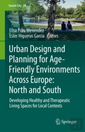 Urban Design And Planning For Age-Friendly Environments Across Europe: North And South