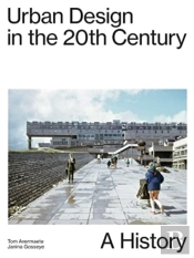 Urban Design In The 20th Century - A History