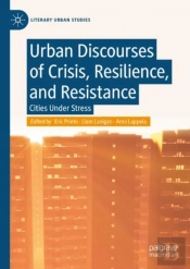 Urban Discourses Of Crisis, Resilience, And Resistance