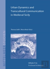 Urban Dynamics And Transcultural Communication In Medieval Sicily