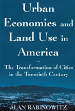 Bertrand.pt - Urban Economics And Land Use In America: The Transformation Of Cities In The Twentieth Century
