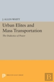 Urban Elites And Mass Transportation