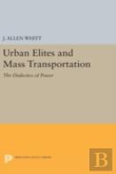 Urban Elites And Mass Transportation