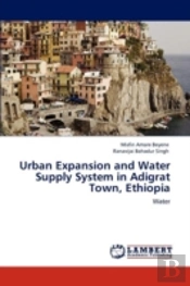 Urban Expansion And Water Supply System In Adigrat Town, Ethiopia