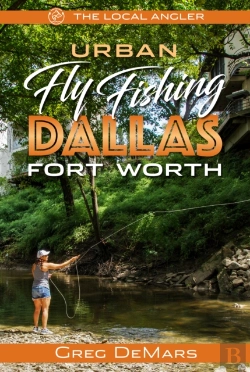 Bertrand.pt - Urban Fly Fishing Dallas - Fort Worth