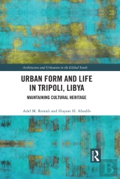 Urban Form And Life In Tripoli, Libya