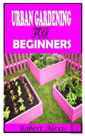 Urban Gardening For Beginners