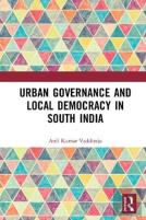 Urban Governance And Local Democracy In South India