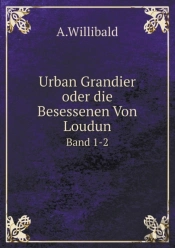 Urban Grandier Oder Die Besessenen Von Loudun Band 1-2