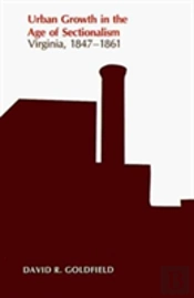 Urban Growth In The Age Of Sectionalism