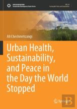 Urban Health, Sustainability, And Peace In The Day The World Stopped
